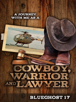 cover image of A Journey With Me as a Cowboy, Warrior and Lawyer